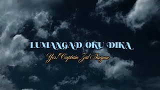 LUMANGAD OKU DIKA  Ryenald Guntabid |OST Yes Captain Zul Aaryan 