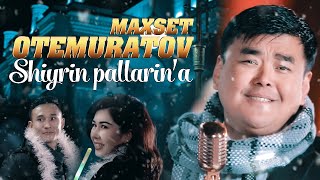 Maxset Otemuratov - Shiyrin pallarin'a (Official Music Video)