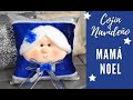 Cojín de Mamá Noel | tutorial | Navideño