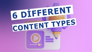 Content marketing types: 6 different content marketing types