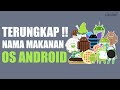 ASAL MULA Nama Kue di OS Android