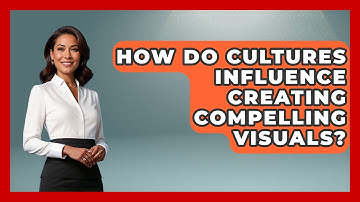 How Do Cultures Influence Creating Compelling Visuals? - Junior Year Jumpstart