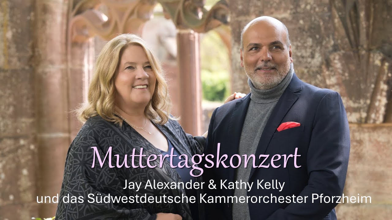 Jay Alexander & Kathy Kelly und das Südwestdeutsche Kammerorchester Pforzheim | Muttertagskonzert