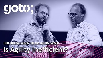 Agility is Inefficient • Klaus Bucka-Lassen & Dirk Bucka-Lassen • GOTO 2022