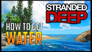 How to get WATER in Stranded Deep