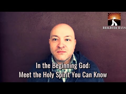 In the Beginning God: Meet the Holy Spirit You Can Know