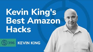 SSP #396  Kevin King’s Best Amazon Hacks