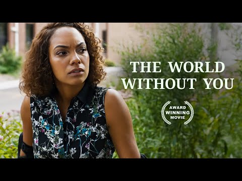 THE WORLD WITHOUT YOU
