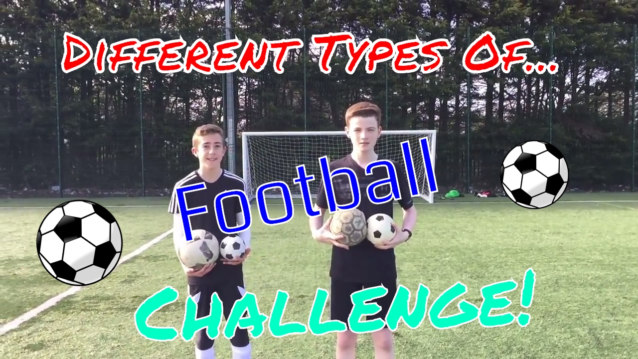 Different Types of Football Challenge! YouTube