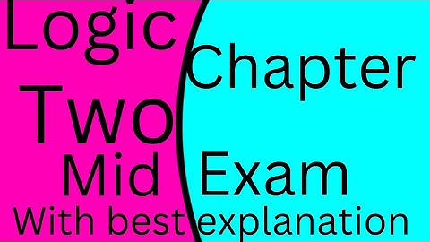logic chapter two mid exam/logic chapter 2 exam questions