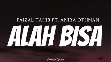 FAIZAL TAHIR FT. AMIRA OTHMAN - Alah Bisa ( Lyrics )
