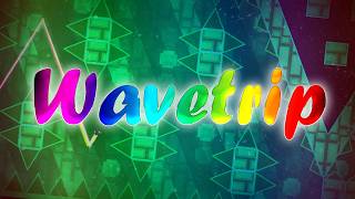 Wavetrip By Bombcraft2010 Extreme Demon Geometry Dash