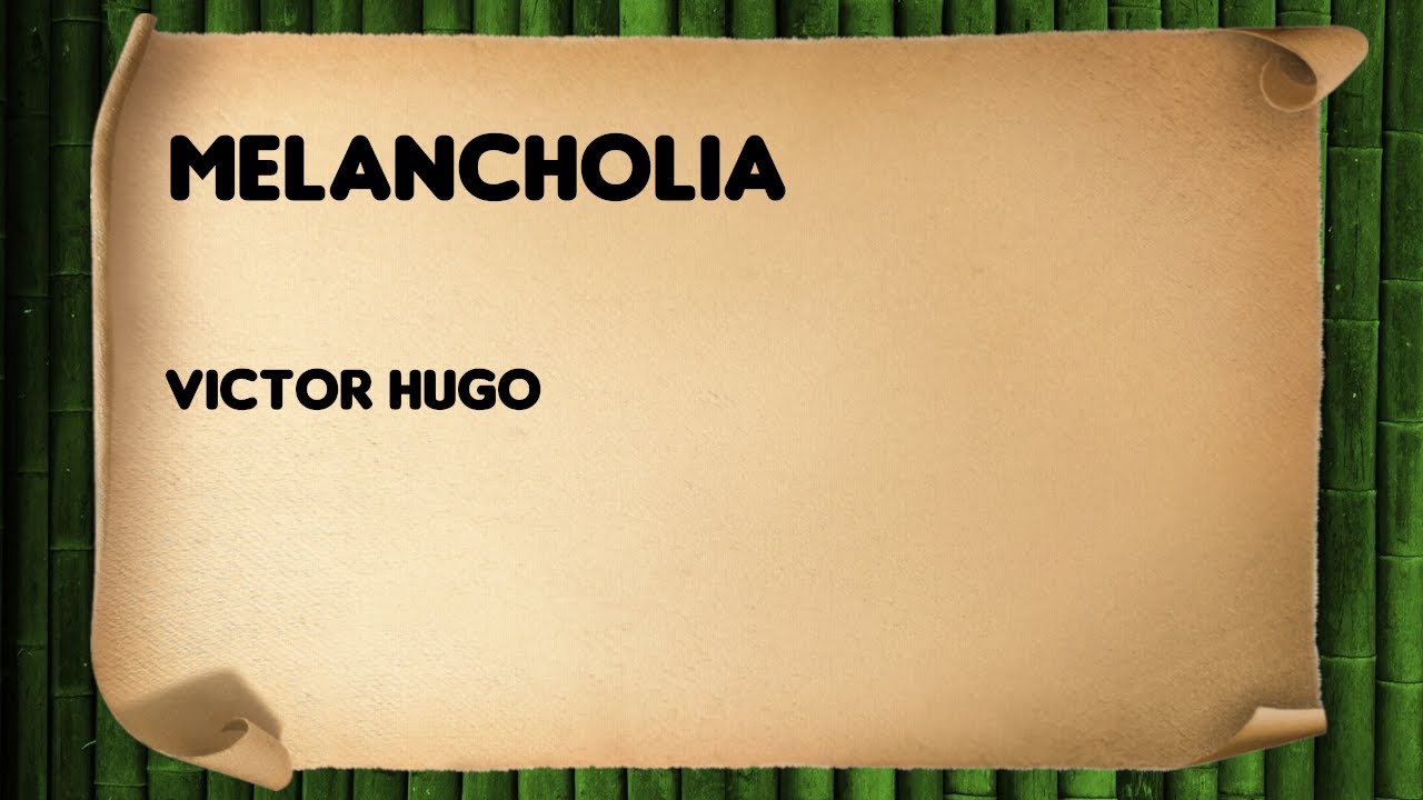 Melancholia - Victor Hugo - YouTube