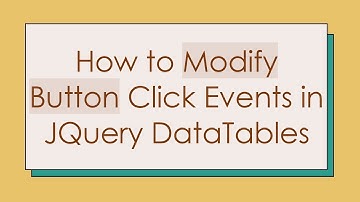 How to Modify Button Click Events in JQuery DataTables