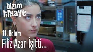 Filiz azar işitti... - Bizim Hikaye 11. Bölüm