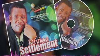 Ifeanyichukwu Onyeachonam in DIVINE SETTLEMENT. Nigerian best gospel Praise/worship song. Melody A.