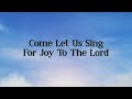 Come Let Us Sing For Joy To The Lord (Psalm 95)