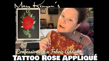 Confessions of a Fabric Addict ~ Tattoo Quilt w/ an Appliquéd Rose ~ THIS WEEKS FABRIC HAUL
