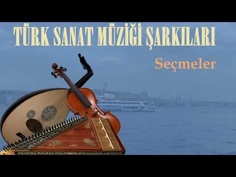 Türk Sanat Müziği Şarkıları Seçmeler ( 2 saat Kesintisiz )