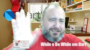 034 - while e do while em Dart - Curso de FLUTTER/DART