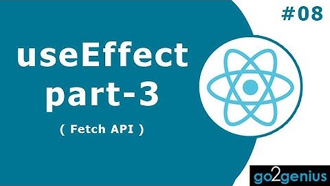 React Hooks - #08 | useEffect() Hook - part-3 - Fetch an API