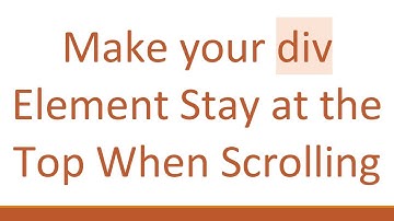 Make your div Element Stay at the Top When Scrolling