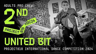 UNITED BIT, 2ND PLACE ★ RDC24 Project818 International Dance Championship 2024 ★ ADULTS PRO CREW