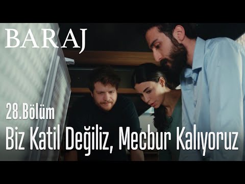 Biz katil değiliz, mecbur kalıyoruz - Baraj 28. Bölüm