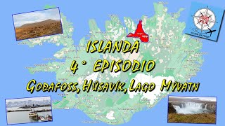 ISLANDA 4° Ep - Goðafoss, Húsavík, Lago Mývatn