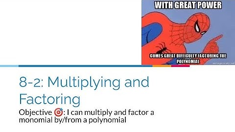 8-2: Multiplying and Factoring
