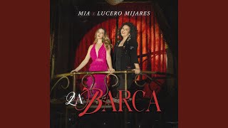 La Barca - MIA & Lucero Mijares