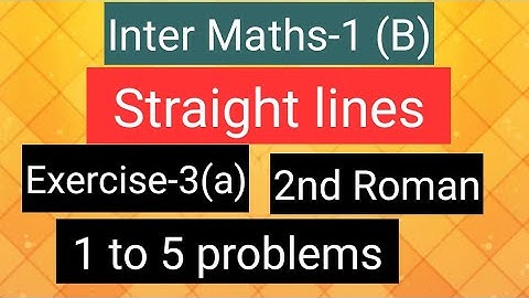 Inter Maths-1(B) - straight lines - Exercise-3(a)- 2nd  roman - 1 to 5 problems