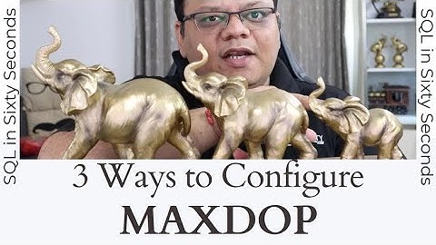 3 Ways to Configure MAXDOP - SQL in Sixty Seconds 166