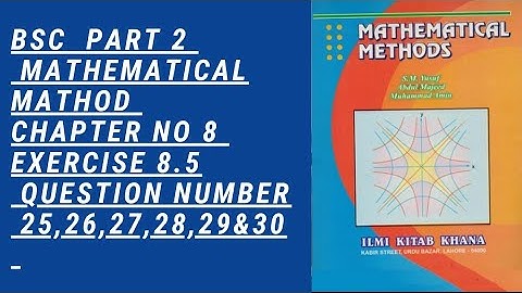BSC Part 2 mathematical method chapter 8 exercise 8.5 question 25,26,27,28,29&30