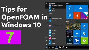 Tips for running OpenFOAM simulations in Windows 10 (with Bash on Ubuntu on Windows) - tutorial