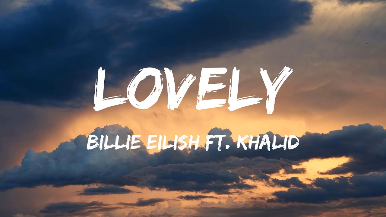 Billie Eilish - Lovely (Lyrics) Ft. Khalid - Eslabon Armado , David ...