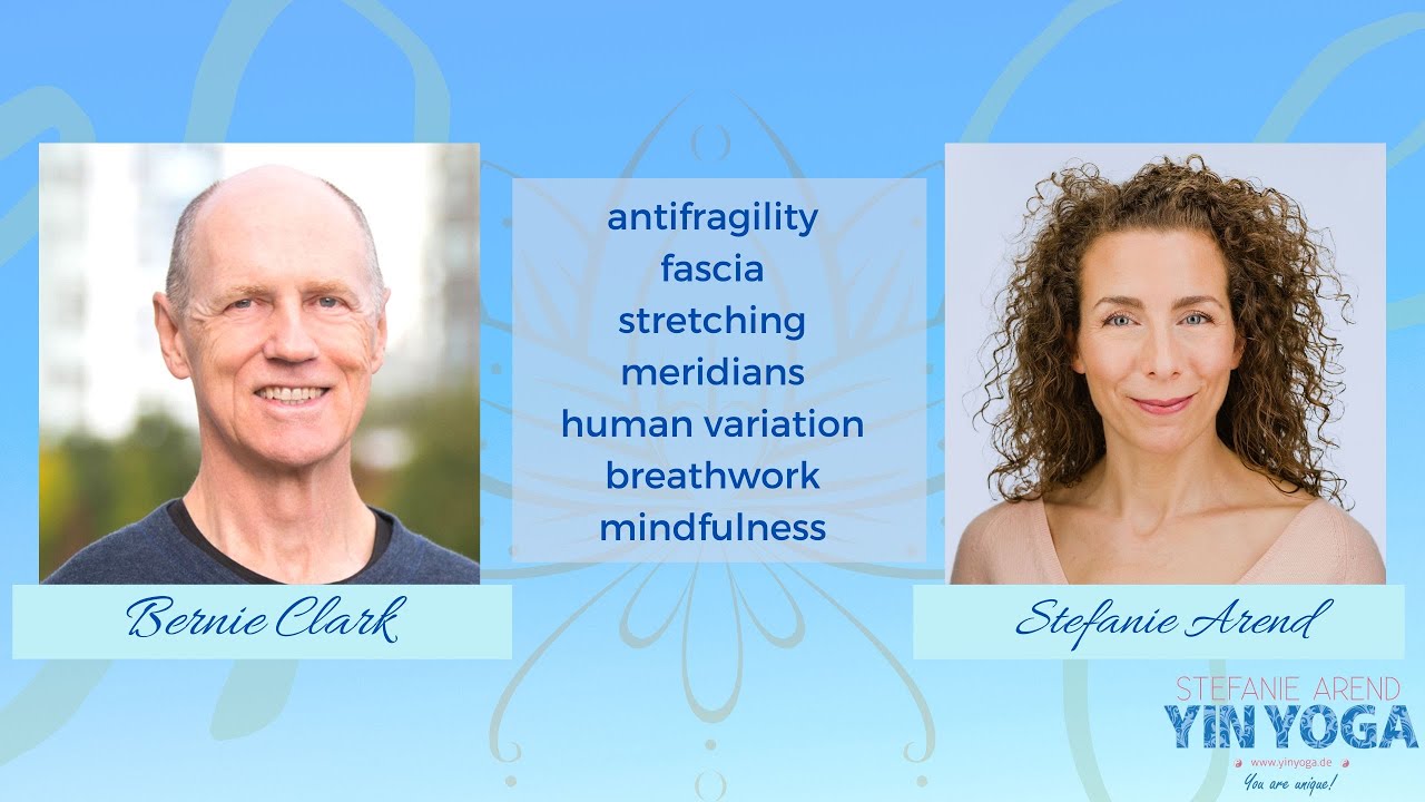 Bernie Clark & Stefanie Arend talk about yin yoga, fascia, meridians and human variation
