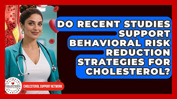 Do Recent Studies Support Behavioral Risk Reduction Strategies for Cholesterol?