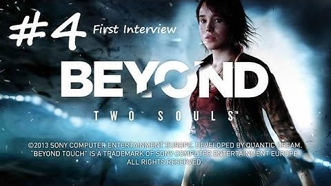 Beyond Two Souls Walkthrough: Part 04 - First Interview (720p HD) - Sony PS3