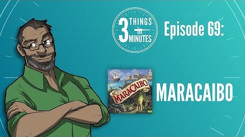 3 Things in 3 Minutes 69 - Maracaibo