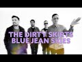 The Dirty Skirts - Blue Jean Skies (Visualizer)
