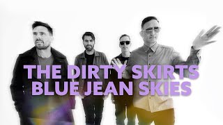 The Dirty Skirts - Blue Jean Skies (Visualizer)