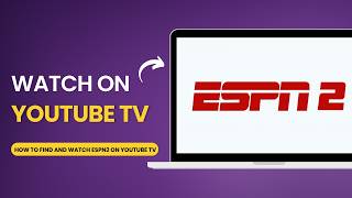 How to Find & Watch ESPN2 on YouTube TV 2026 | ESPN2 Live