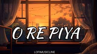 O RE PIYA (SLOWED &REVERD) #LOFIMUSICLINE   #music #lovemusic #love_status  #lovestory #heartouching