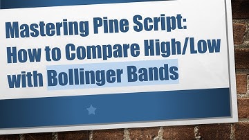 Mastering Pine Script: How to Compare High/Low with Bollinger Bands