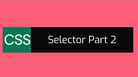 CSS  Selector Part 2