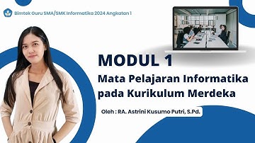Refleksi Modul 1 - Bimtek Guru SMA/SMK Informatika 2024 Angkatan 1 - RA. Astrini Kusumo Putri, S.Pd.