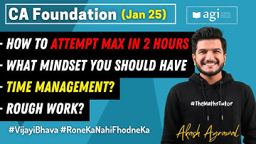 How to attempt max in 2 hrs? Strategy? | Maths Stats LR | CA Foundation Jan 2025 | Akash Agrawal