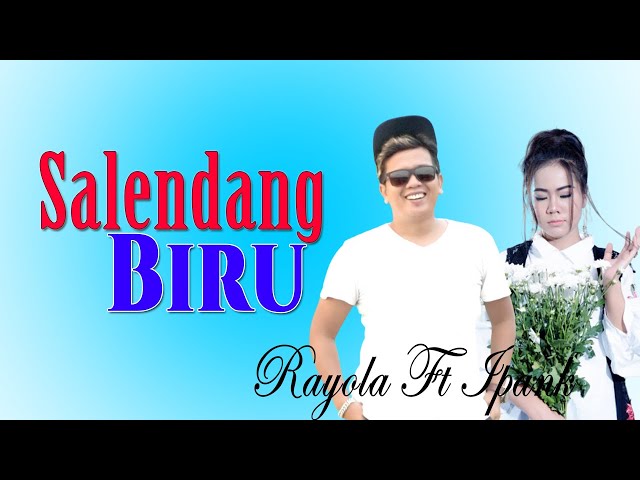 Rayola Feat Ipank - Salendang Biru | Official Lirik | Lagu Minang Populer 2021 class=