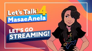 Twitch Streams and You! - Let's Talk! 4 with MasaeAnela [04]
